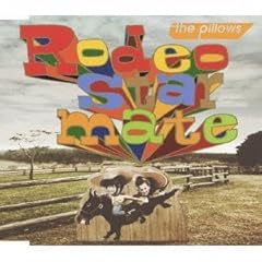 The Pillows Rodeo Star Mate 歌詞 歌ネット